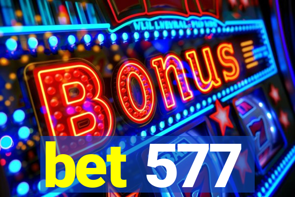 bet 577